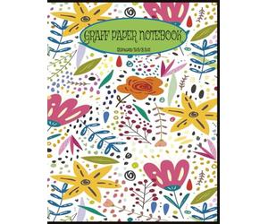 GRAFF PAPER NOTEBOOK: Math / STEM Students “5x5 Quad Ruled Math Notebook | 120 Pages for Algebra, Geometry, Graphing & STEM Projects” “STEM ... Charts & Lab Notes” Design / Architecture