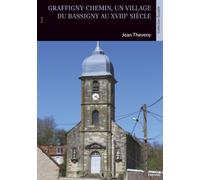 Graffigny-Chemin, un village du Bassigny au XVIIIe siècle