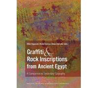 Graffiti and Rock Inscriptions from Ancient Egypt A Companion to Secondary Epigraphy - Chloé Ragazzoli - Inst.français Archeologie Orientale Du Caire - broché - Etude