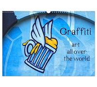 Graffiti art all over the world (Wall Calendar 2026 DIN A3 landscape), CALVENDO 12 Month Wall Calendar: Beautiful Graffitis you can find everywhere in the world
