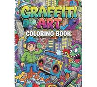 Graffiti Art Coloring Book: Large Graffiti Art Coloring Pages for Adults and Teens | Street Art, Pop art, Letters, Fonts, Character, Abstract