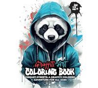 Graffiti Art Coloring Book: Vibrant streets a graffiti coloring adventure for all ages