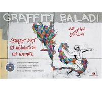 Graffiti Baladi Street Art et révolution en Egypte. - Heba Farouk Mahfouz - Omniscience Eds - broché - Monographie