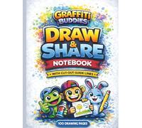 Graffiti Buddies Draw & Share Notebook: 100 Drawing Pages with Cut-Out Guidelines
