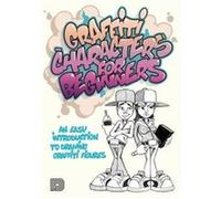 Graffiti Characters for Beginners /anglais SCHALLENKAMMER ARND/ (Auteur)