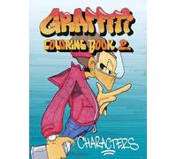 Graffiti Coloring Book 2: Characters.