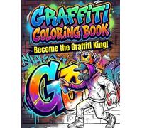 Graffiti Coloring Book: Become the Graffiti King! 50+ cool designs for boys & teenagers to color and learn to draw - letters, words & characters | Step-by-step for kids aged 10+