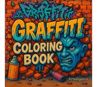 Graffiti Coloring Book: Graffiti Sketchbook with Graffiti Letters, Lettering, and Street Art Designs for Adults and Teens: Over 50 Unique Graffiti ... for Adults and Teens to Color and Relax