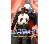 Graffiti: Geheimnisse und Legenden