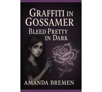 GRAFFITI IN GOSSAMER: BLEED PRETTY IN THE DARK