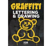 Graffiti Lettering & Drawing for Beginners: Learn to Master Tags, Wildstyle Technique, the Graffiti Alphabet from A to Z/ Street ... Step by step- Gift For Teen, Boys And Girls / ART6