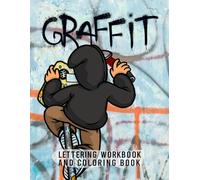 graffiti Lettering Workbook and Coloring Book: Learn to Master Draw Over of Graffiti Lettering,Wildstyle Technique, the Graffiti Alphabet from A to Z, Color Pieces & Complete Fun Challenges V2
