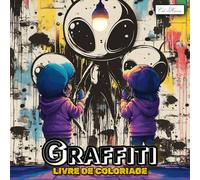 Graffiti Livre De Coloriage: Inspiration des Quartiers, Style Graphique à Personnaliser, Mur d’Expression et Liberté Artistique