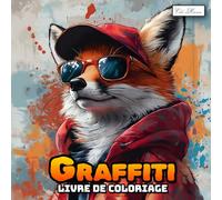 Graffiti Livre De Coloriage: Murales Inspirées par la Ville, Formes Dynamiques, Expériences Relaxantes et Créatives