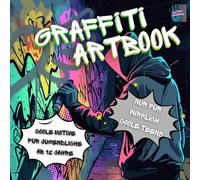 Graffiti Malbuch Urban Art Street Style für coole Teens ab 12 Jahre: Ein Malbuch wie kein anderes. Ob Spraydose, DJ-Pult oder Skater im Hoodie: Hier wird nicht gekritzelt - hier wird Kunst gemacht.