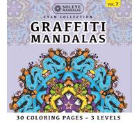 Graffiti Mandalas: Release Your Urban Energy Through Color Meditation (Square & Symmetrical Format): 30 Street Art Coloring Pages | 10 Designs in 3 Zoom Levels | For Left and Right-Handed Users