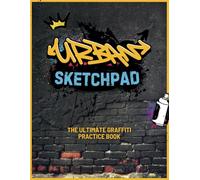 Graffiti Sketch Book (Urban Sketchpad): Wall Images and Graffiti Spots for Doodling, Lettering, Coloring and Draw Street Art | Master Graffiti ... Old School, and Wildstyle letters