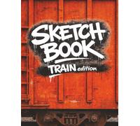 Graffiti Train Sketchbook: 75 Blank Train Outlines Single-Sided - 150 Pages Blackbook for Bombing Practice