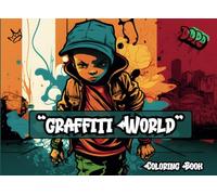 Graffiti World: Vibrant Street Art Coloring Book
