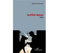 Graffitis Nelson Roman - Nadine Berkowitz - L'harmattan - broché - Roman
