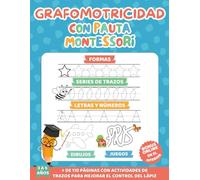 GRAFOMOTRICIDAD de 3 a 5 Años: Cuaderno Montessori con Actividades y Ejercicios de Trazos Divertidos para la Mejora de la Psicomotricidad Fina.