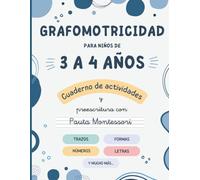 Grafomotricidad para niños de 3 a 4 años: Cuaderno de actividades y preescritura con pauta Montessori