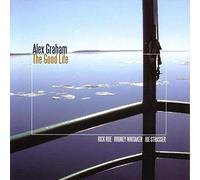 Graham Alex - The Good Life [Import]