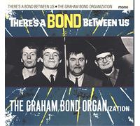 Bond, Graham -Organizatio - There's a Bond Between Us