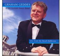 Graham Geddes & His Scott - Live at The Beach Ballroom [Import]