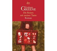 Graham Greene Brigitte Hilzensauer Die Reisen mit meiner Tante. Roman (Poche)