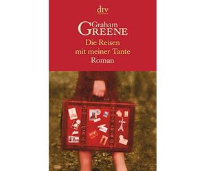 Graham Greene Brigitte Hilzensauer Die Reisen mit meiner Tante. Roman (Poche)