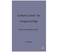 Graham Greene: The Dangerous Edge