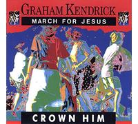 Graham Kendrik - CROWN HIM - Graham Kendrik - March for Jesus