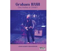 Graham Nash Des Hollies à Crosby, Stills, Nash & Young