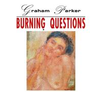GRAHAM PARKER - BURNING QUESTIONS CD NEUF