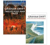 Graham Swift 2 Books Collection Set (Twelve Post-War Tales & England and Other Stories):