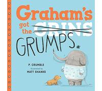 Graham's Got the Grumps