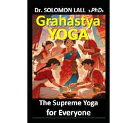 Grahastya Yoga: The Supreme Yoga for Everyone