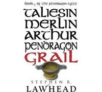 Grail: Book 5 Of The Pendragon Cycle - [Livre en VO] Stephen R Lawhead (Auteur)