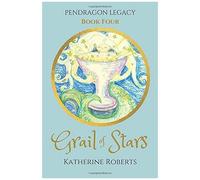 Grail Of Stars (Pendragon Legacy)