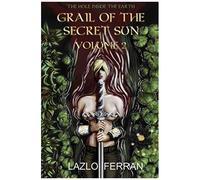 Grail Of The Secret Sun: Volume 2 (The Hole Inside The Earth)