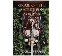 Grail Of The Secret Sun: Volume 4 (The Hole Inside The Earth)