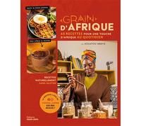 Aïssatou Mbaye – Grain d'Afrique: 50 recettes du monde twistées à l'africaine – Broché