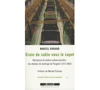 Grain De Sable Sous Le Capot - Résistance & Contre-Culture Ouvrière : Les Chaînes De Montage De Peugeot (1972-2003)