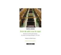 Grain De Sable Sous Le Capot - Résistance & Contre-Culture Ouvrière : Les Chaînes De Montage De Peugeot (1972-2003)