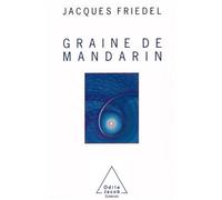 Graine de mandarin - Jacques Friedel - Odile Jacob - broché - Livre