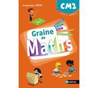 Xavier Delaville – Graine de maths CM2 – Manuel de l'élève – 2017 – Broché