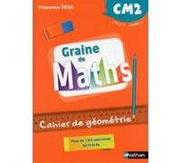 Graine de Maths - Géométrie - 2018 - Cahier CM2 Cédric Beaumin (Auteur), Valérie Le Goff (Auteur), Joël Malaval (Collection dirigée par)