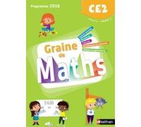 Graine de Maths - Manuel CE2 - 2018 Joël Malaval (Directeur éditorial), Vincent Duquesne (Auteur), Valérie Le Goff (Auteur), Philippe Peindaries (Auteur), Annie Plantiveau (Auteur)