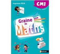 Graine de Maths - Manuel CM1 Joël Malaval (Directeur éditorial), Xavier Delaville (Auteur), Hélène Frion (Auteur), Olivier Le Dantec (Auteur), Philippe Peindaries (Auteur), Annie Plantiveau (Auteur), 